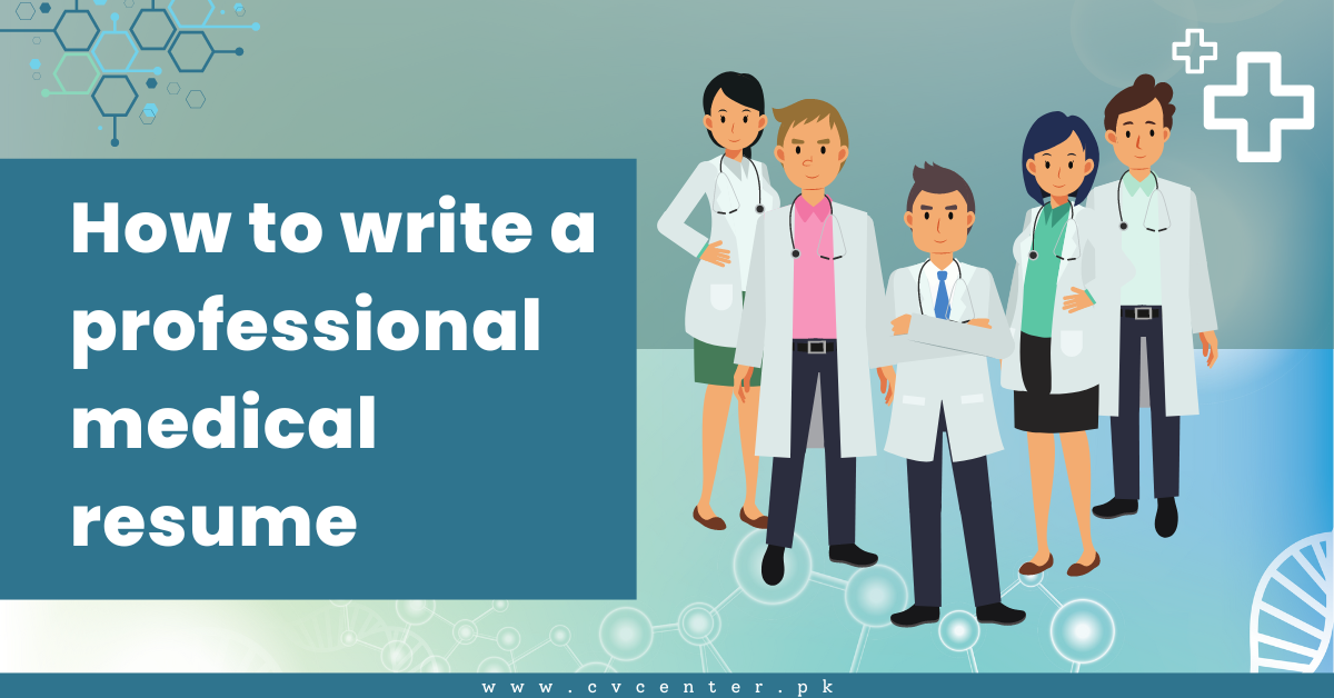 How To Write a Professional Medical CV - CVCenter.pk